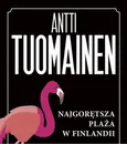 NAJGORĘTSZA PLAŻA W FINLANDII - Antti Tuomainen