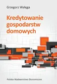 Kredytowanie gospodarstw domowych - Grzegorz Wałęga