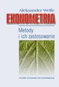 Ekonometria. Metody i ich zastosowanie - Aleksander Welfe