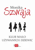Klub mało używanych dziewic - Monika Szwaja