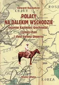 Polacy na Dalekim Wschodzie - Rozdział XIV - Edward Kajdański