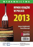 Rynek książki w Polsce 2013. Wydawnictwa - Łukasz Gołębiewski