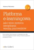 Platforma e-learningowa jako trzon systemu zarządzania wiedzą pracowników - Marlena Plebańska