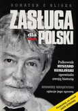 Zasługa dla Polski. Pułkownik Ryszard Kukliński opowiada swoją historię - Andrzej Krajewski