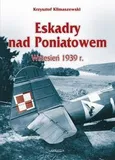 Eskadry nad Poniatowem, wrzesień 1939 r. - Krzysztof Klimaszewski