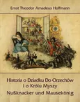 Historia o Dziadku Do Orzechów i o Królu Myszy - Ernst Theodor Amadeus Hoffmann