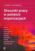 Stosunki pracy w polskich organizacjach - Janusz T. Hryniewicz