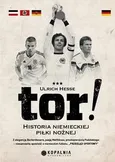 Tor! Historia niemieckiej piłki nożnej - Ulrich Hesse