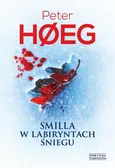 Smilla w labiryntach śniegu - Peter Hoeg