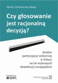 Czy głosowanie jest racjonalną decyzją? - Marta Żerkowska-Balas