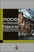 Historie Jakuba Blottona z widokiem na Toruń - Maciej Wróblewski