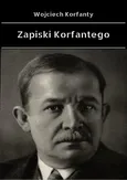 Zapiski Korfantego - Wojciech Korfanty