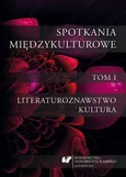 Spotkania międzykulturowe. T. 1: Literaturoznawstwo. Kultura - Wokół Bośni Andricia