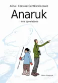 Anaruk i inne opowiadania - Alina Centkiewicz