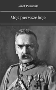 Moje pierwsze boje - Józef Piłsudski