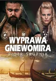 Wyprawa Gniewomira - Piotr Skupnik