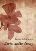 Zwierciadło duszy - Iwona Sobolewska