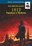 Napoleon w Moskwie - Paul Britten Austin