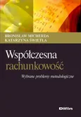 Współczesna rachunkowość. Wybrane problemy metodologiczne - Bronisław Micherda