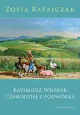 Kazimierz Wiśniak Czarodziej z podwórka - Zofia Ratajczak