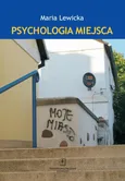 Psychologia miejsca - Maria Lewicka