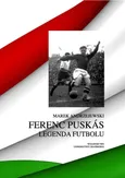 Ferenc Puskás. Legenda futbolu - Marek Andrzejewski