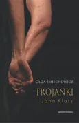 Trojanki Jana Klaty - Olga Śmiechowicz