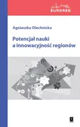 Potencjał nauki a innowacyjność regionów - Agnieszka Olechnicka