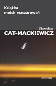 Książka moich rozczarowań - Stanisław Cat-Mackiewicz