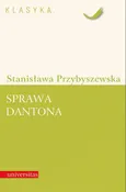 Sprawa Dantona (Kronika sceniczna) - Stanisława Przybyszewska