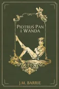 Piotruś Pan i Wanda - James Matthew  Barrie