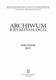 Archiwum Kryminologii, tom XXXIX 2017 - Archives of Criminology: Contents and Summaries (tłum. Dominika Gajewska) - Anna Jaworska-Wieloch