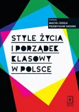 Style życia i porządek klasowy w Polsce - Maciej Gdula