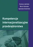Kompetencje internacjonalizacyjne przedsiębiorstwa - Agnieszka Dziubińska