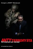 ANTYterrorysta. Od marzeń po szczyt - Grzegorz "Cichy" Mikołajczyk