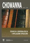 „Chowanna” 2012. R. 55 (68). T. 1 (38): Edukacja a marginalizacja i wykluczenie społeczne - 08 Wykluczenie edukacyjne niedostosowanych społecznie