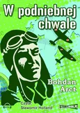 W podniebnej chwale - Bohdan Arct