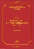 Wielka historia Polski Tom 8 Od niewoli do niepodległości (1864-1918) - Józef Buszko