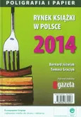 Rynek książki w Polsce 2014 Poligrafia i Papier - Bernard Jóźwiak