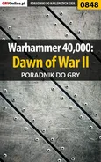 Warhammer 40,000: Dawn of War II - poradnik do gry - Maciej Jałowiec