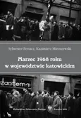 Marzec 1968 roku w województwie katowickim - 03 Stosunek władz województwa katowickiego do wydarzeń marcowych - Kazimierz Miroszewski