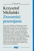Zrozumieć przemijanie - Krzysztof Michalski