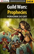 Guild Wars: Prophecies - poradnik do gry - Tomasz Pyzioł