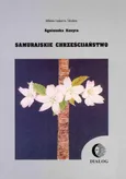 Samurajskie chrześciajństwo - Agnieszka Kozyra