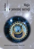Magia w potocznej narracji - 02 Między porządkiem świata a systemem języka - Jan Kajfosz