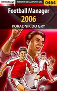 Football Manager 2006 - poradnik do gry - Maciej Bajorek
