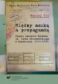 Między nauką a propagandą - 07 Rozdz. 5, cz. 2. Śląski Instytut Naukowy w dekadzie gierkowskiej (lata 1971-1979): Wobec nadchodzących zmian (lata 1976–1979) - Maciej Fic