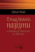 Druga historia nazizmu - Alfred Wahl