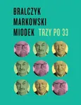 Trzy po 33 - Andrzej Markowski