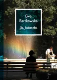 Ja, judaszka - Ewa Bartkowska